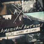Album artwork for Oh, What a Life by American Authors