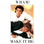 Album artwork for Make It Big by Wham!