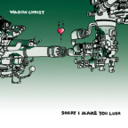 Album artwork for Sorry I Make You Lush by Wagon Christ