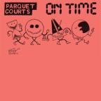Album artwork for On Time! 10 Years of Parquet Courts by Parquet Courts