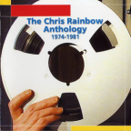 Album artwork for The Chris Rainbow Anthology - 1974-1981 by Chris Rainbow