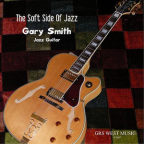 Album artwork for The Soft Side Of Jazz by Gary Smith