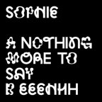 Album artwork for Nothing More to Say by Sophie