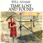 Album artwork for Time Lost And Found by Will Adams