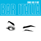 Album artwork for Some Like It Hot by Bar Italia