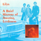Album artwork for A Brief History of Amazing Letdowns by Lilys