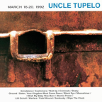 Album artwork for March 16-20, 1992 by Uncle Tupelo