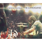 Album artwork for First Band on the Moon by The Cardigans