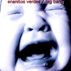 Album artwork for Big Bang by Enanitos Verdes