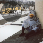 Album artwork for Suburbia I've Given You All and Now I'm Nothing by The Wonder Years
