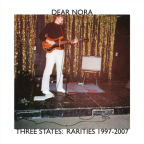 Album artwork for Three States: Rarities 1997-2007 by Dear Nora