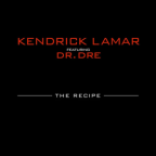 Album artwork for The Recipe by Kendrick Lamar