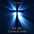 Album artwork for We Are Charlie Kirk by Spalexma