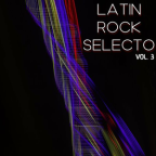 Album artwork for Latin Rock Selecto Vol. 3 by Bratty