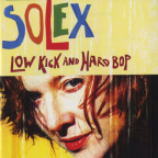 Album artwork for Low Kick And Hard Bop by Solex