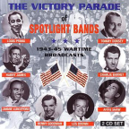 Album artwork for Victory Parade Of Spotlight Bands - 1943-45 Wartime Broadcasts by Benny Goodman