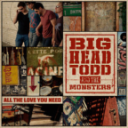 Album artwork for All The Love You Need by Big Head Todd and the Monsters