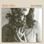 Album artwork for Not to Blame - Single by Bella White