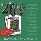 Album artwork for 21 Black Jack (Nueva Edición Remasterizada) by Tropicalísimo Apache