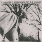 Album artwork for Sound From Out The Window by Evan Wright