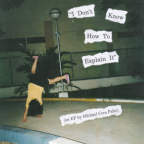 Album artwork for I Don't Know How to Explain It - EP by Michael Cera Palin