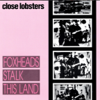 Album artwork for Foxheads Stalk This Land by Close Lobsters