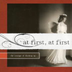 Album artwork for The Courage of Shutting Up by at first, at first