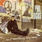 Album artwork for I Ain't Marching Anymore by Phil Ochs
