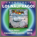 Album artwork for Los Náufragos Cronología - Los Más Grandes Éxitos (1969-1976) by Los Náufragos