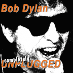 Album artwork for Completely Unplugged by Bob Dylan