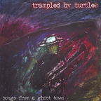 Album artwork for Songs From a Ghost Town by Trampled by Turtles