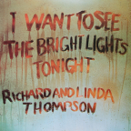 Album artwork for I Want To See The Bright Lights Tonight by Richard & Linda Thompson