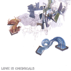 Album artwork for Love is Chemicals by Love Is Chemicals