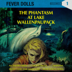 Album artwork for The Phantasm at Lake Wallenpaupack by Fever Dolls