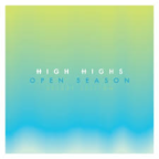 Album artwork for Open Season (Deluxe Edition) by High Highs