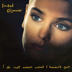 Album artwork for I Do Not Want What I Haven't Got by Sinéad O'Connor