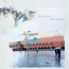 Album artwork for fail better, heal faster by fail better, heal faster