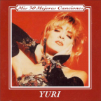 Album artwork for Mis 30 Mejores Canciones by Yuri