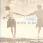 Album artwork for We'll Never Turn Back by Mavis Staples