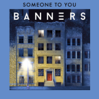 Album artwork for Someone to You by BANNERS