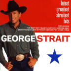 Album artwork for Latest Greatest Straitest Hits by George Strait