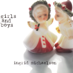 Album artwork for Girls and Boys by Ingrid Michaelson
