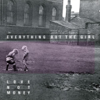 Album artwork for Love Not Money by Everything But the Girl