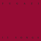 Album artwork for 13 Songs by Fugazi