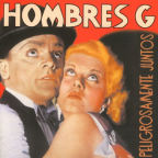 Album artwork for Peligrosamente Juntos by Hombres G