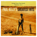 Album artwork for Paul Kelly's Greatest Hits: Songs From The South: Volume 1 & 2 by Paul Kelly