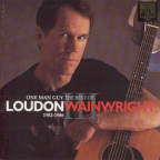 Album artwork for One Man Guy: The Best of Loudon Wainwright III 1982-1986 by Loudon Wainwright III