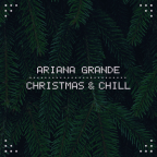 Album artwork for Christmas & Chill by Ariana Grande