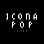 Album artwork for I Love It by Icona Pop