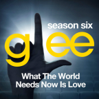 Album artwork for What The World Needs Now Is Love by Glee Cast